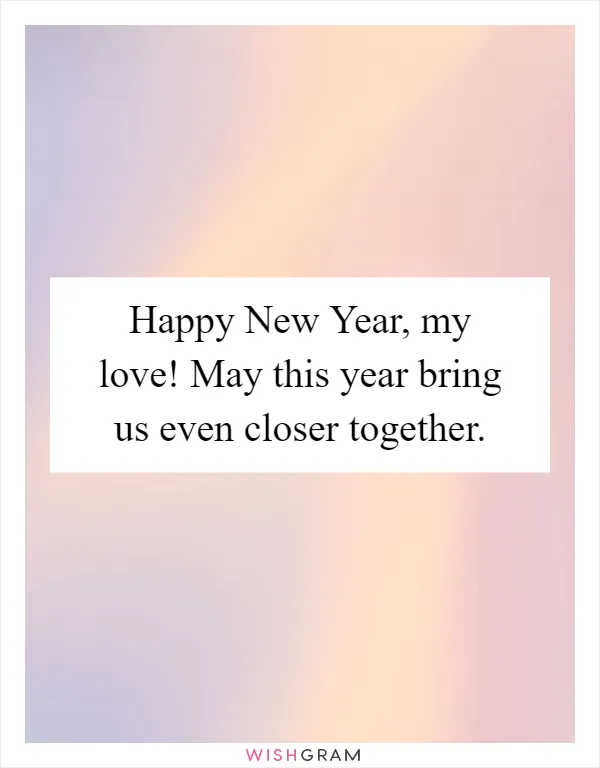 Happy New Year, my love! May this year bring us even closer together