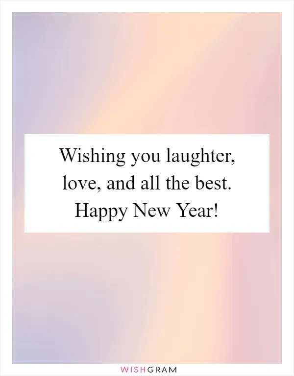 Wishing you laughter, love, and all the best. Happy New Year!